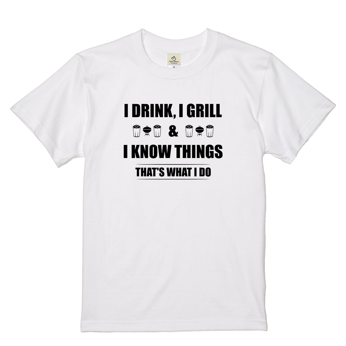 「I Drink I Grill & I Know Things 」 Tシャツ | ビール好き・BBQ好き・おもしろに人気