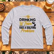 Drinking Golf Problem ゴルフとビールのユーモアデザイン | 長袖Tシャツ | フロントのみプリント