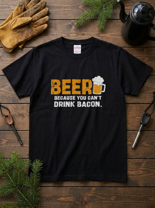 「BEER Because You Can't Drink Bacon 」シャツ ｜ ビール好き・おもしろ・飲み会に人気
