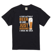 「 A DAY WITHOUT BEER IS LIKE ... 」誕生日プレゼントにも最適！居酒屋・飲み会で話題の面白tシャツ｜日本酒・ビール・焼酎・ウイスキー好きにおすすめ