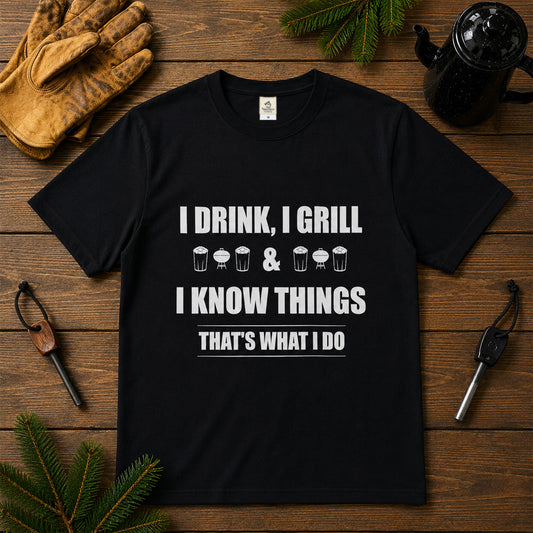 「I Drink I Grill & I Know Things 」 Tシャツ ｜ ビール好き・BBQ好き・おもしろに人気