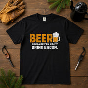 「BEER Because You Can't Drink Bacon 」シャツ ｜ ビール好き・おもしろ・飲み会に人気