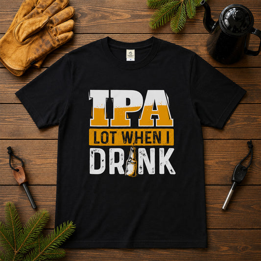 「IPA Lot When I Drink」ビール好き・クラフトビール・おもしろに人気