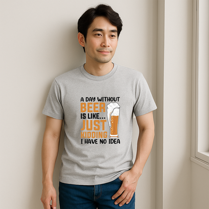「 A DAY WITHOUT BEER IS LIKE ... 」誕生日プレゼントにも最適！居酒屋・飲み会で話題の面白tシャツ｜日本酒・ビール・焼酎・ウイスキー好きにおすすめ