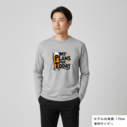 「MY PLAN FOR TODAY」誕生日プレゼントにも最適！居酒屋・飲み会で話題の面白長袖tシャツ｜日本酒・ビール・焼酎・ウイスキー好きにおすすめ