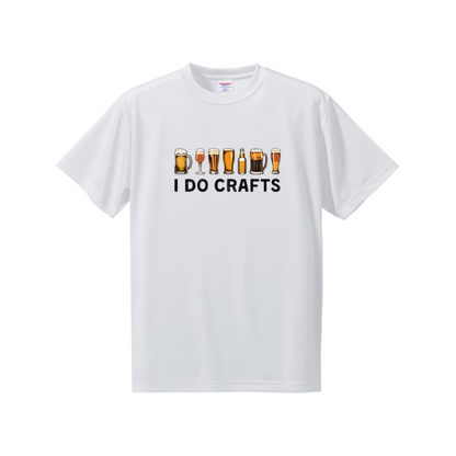 「  I DO CRAFTS」誕生日プレゼントにも最適！居酒屋・飲み会で話題の面白ドライシルキータッチTシャツ｜日本酒・ビール・焼酎・ウイスキー好きにおすすめ