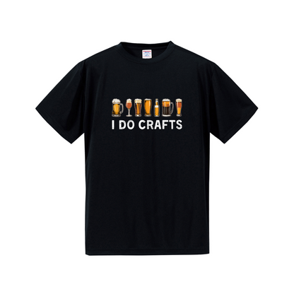 「  I DO CRAFTS」誕生日プレゼントにも最適！居酒屋・飲み会で話題の面白ドライシルキータッチTシャツ｜日本酒・ビール・焼酎・ウイスキー好きにおすすめ