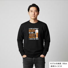 「 A DAY WITHOUT BEER IS LIKE ... 」誕生日プレゼントにも最適！居酒屋・飲み会で話題の面白トレーナー｜日本酒・ビール・焼酎・ウイスキー好きにおすすめ