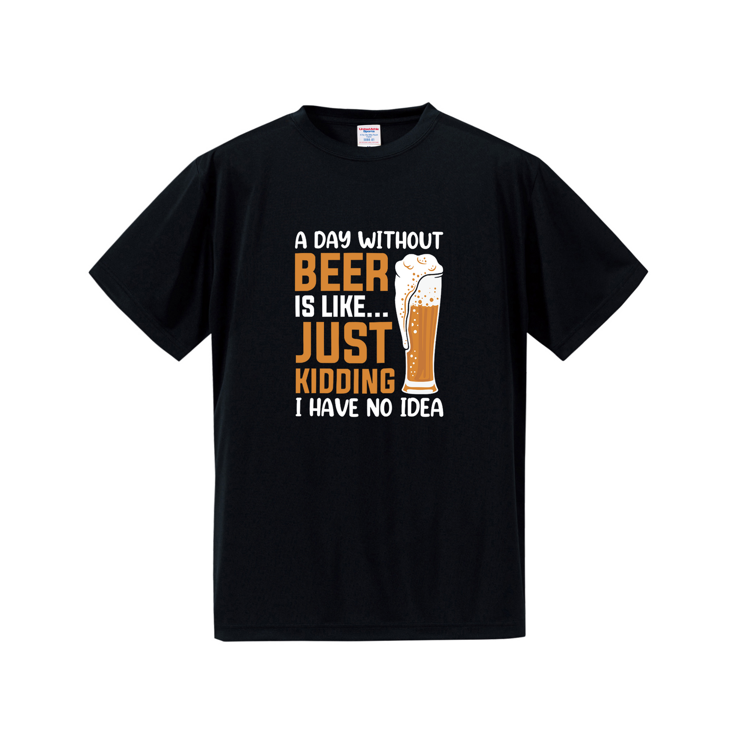 「 A DAY WITHOUT BEER IS LIKE ... 」誕生日プレゼントにも最適！居酒屋・飲み会で話題の面白tシャツ｜日本酒・ビール・焼酎・ウイスキー好きにおすすめ