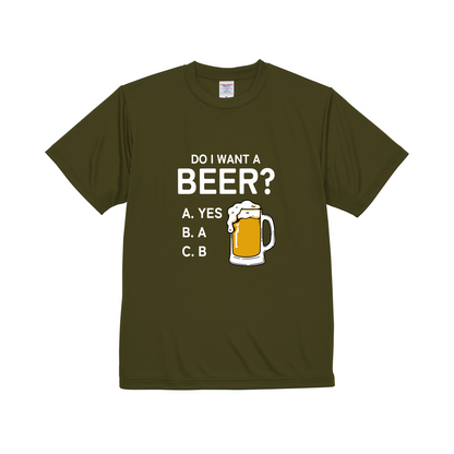 「Do i want a BEER?」ドライシルキータッチTシャツ 誕生日プレゼントにも最適！居酒屋・飲み会で話題の面白｜日本酒・ビール・焼酎・ウイスキー好きにおすすめ