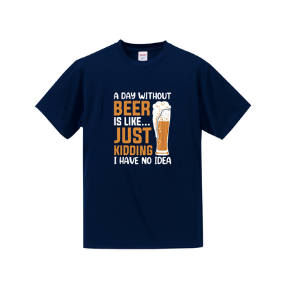 「 A DAY WITHOUT BEER IS LIKE ... 」誕生日プレゼントにも最適！居酒屋・飲み会で話題の面白tシャツ｜日本酒・ビール・焼酎・ウイスキー好きにおすすめ