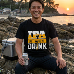 「IPA Lot When I Drink」ビール好き・クラフトビール・おもしろに人気