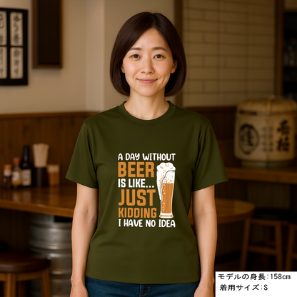 「 A DAY WITHOUT BEER IS LIKE ... 」誕生日プレゼントにも最適！居酒屋・飲み会で話題の面白tシャツ｜日本酒・ビール・焼酎・ウイスキー好きにおすすめ