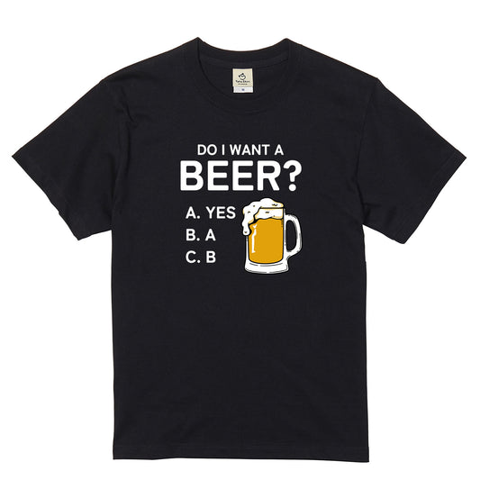 「Do i want a BEER?」誕生日プレゼントにも最適！居酒屋・飲み会で話題の面白tシャツ｜日本酒・ビール・焼酎・ウイスキー好きにおすすめ