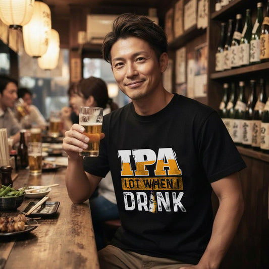 「IPA Lot When I Drink」ビール好き・クラフトビール・おもしろに人気