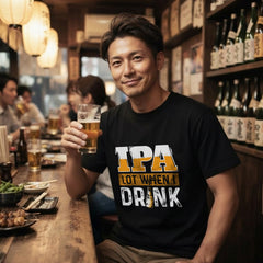 「IPA Lot When I Drink」ビール好き・クラフトビール・おもしろに人気