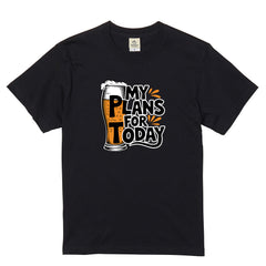 「MY PLANS FOR TODAY」面白Tシャツ｜居酒屋・飲み会・誕生日プレゼントに最適