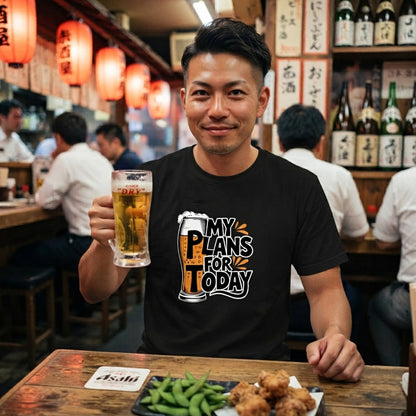 「MY PLANS FOR TODAY」面白Tシャツ｜居酒屋・飲み会・誕生日プレゼントに最適